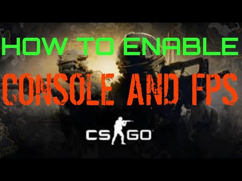 How to enable console and fps in CSGO