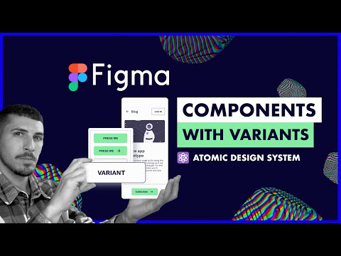 Figma Components with Variants in-depth (Bonus: Atomic Design System)
