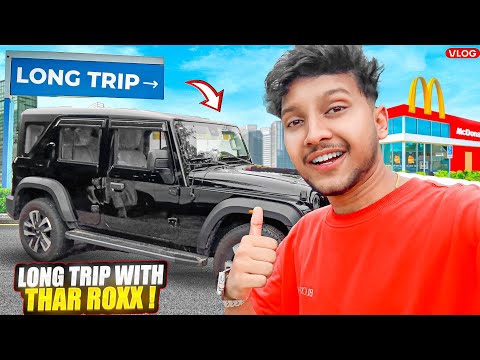 FIRST LONG TRIP IN MY THAR ROXX !😍 VLOG
