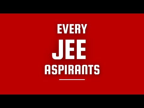 Every JEE Aspirants