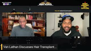 Van Lathan Gets REAL About Hair Transplant Journey & Cosmetic Surgery Culture with Marc Lamont Hill!