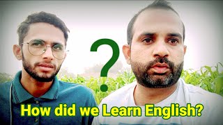 How did we Learn English? | Learn English | English Learning Experience