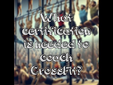 What certification is needed to coach CrossFit?