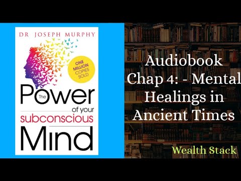 The Power of Your Subconscious Mind |  Chap 4: - Mental Healings of Ancient Times | Audiobook |
