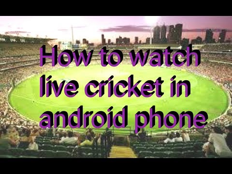 how to watch live cricket in android phone