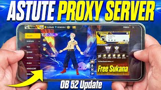 Astute Free Fire Proxy Server Apply Process (OB52 Update)