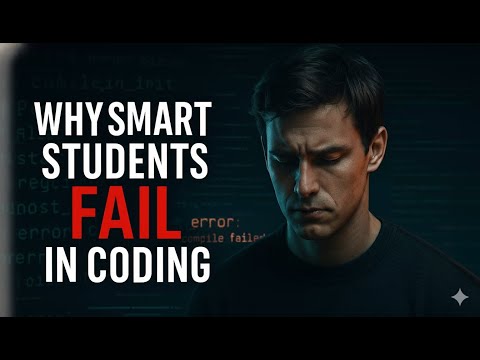 “Why Smart Students FAIL in Coding | The Harsh Truth No One Tells You”