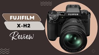 Fujifilm X-H2: Unveiling Photography Mastery! | Review