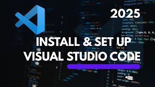 How to Install & Set Up Visual Studio Code (VS Code) for Coding – Beginner’s Guide 2025!