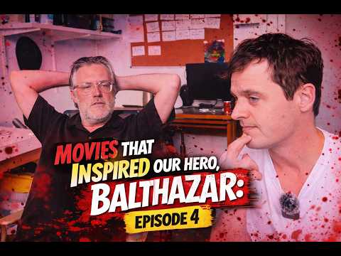 Movies That Inspired Our Hero, Balthazar: Episode 4.