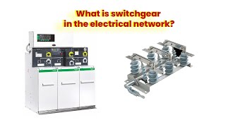 What is Switchgear in the electrical network?
