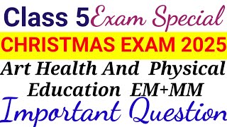 Class 5 Art Health And Physical Education Christmas Exam Important Questions 2025|class 5 Xmas Exam