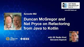 SE Radio 682: Duncan McGregor and Nat Pryce on Refactoring from Java to Kotlin