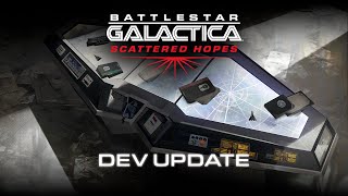 Battlestar Galactica: Scattered Hopes | Dev Update