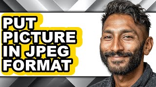 How to Put Picture in Jpeg Format (easy Method)