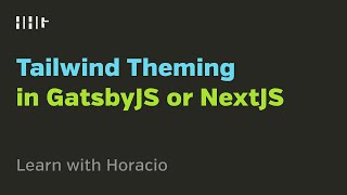Setup Theming in GatsbyJS or NextJS using TailwindCSS