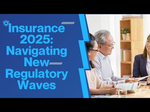Insurance 2025: Navigating New Regulatory Waves!
