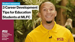 3 Career Development Tips for Education Students at Mary Lou Fulton College