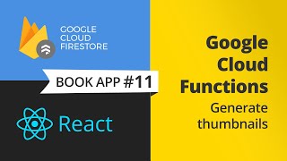 Use Firebase Cloud Functions to generate thumbnails with React (ReactJs) - full app #11