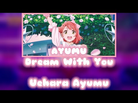 Love Live Nijigasaki!// Ayumu Uehara-Dream With You // sub español//romaji// FULL.