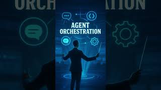 What does agent orchestration mean ?