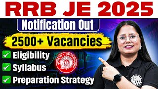 RRB JE 2025 Notification Out | 2500+ Vacancies | Eligibility | Syllabus | Exam Pattern | Strategy