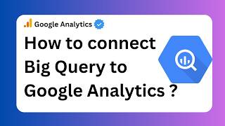 How to Connect BigQuery to Google Analytics 4 (Step-by-Step Guide) | Link BigQuery for Free