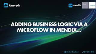 Understanding Mendix with Marc at Kinetech: Business Logic via Microflows in Mendix