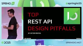Top 10 Rest API Design Pitfalls by Victor Rentea @ Spring I/O 2025
