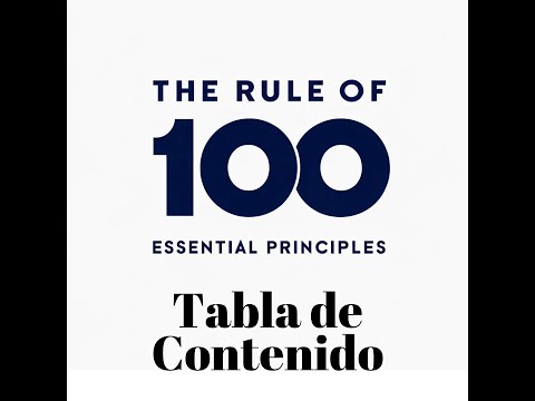 Tabla de Contenido, La Regla de 100 - Principios Esenciales