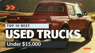 Top 10 Best Used Pickup Trucks Under $15,000 in 2025 – Reliable & Affordable Picks!