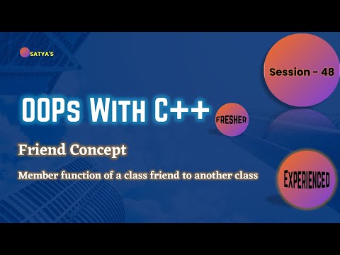 OOPS With CPP | Session 48 | Member function Friend to a class | In Depth | Fresher's to Experience.