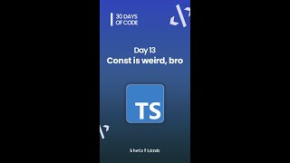 Const is weird, bro | #30DaysOfCode Day 13