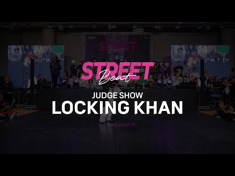LOCKING KHAN | JUDGE DEMO | LOCKING ADULT | STREET BEAT 2024