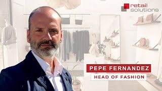 Pepe Fernandez, Head of Fashion at retailsolutions