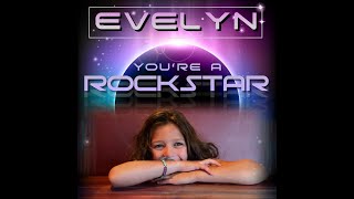 7 year old writes a Dance Song! YOU'RE A ROCKSTAR ~ EVELYN (audio/lyrics video)