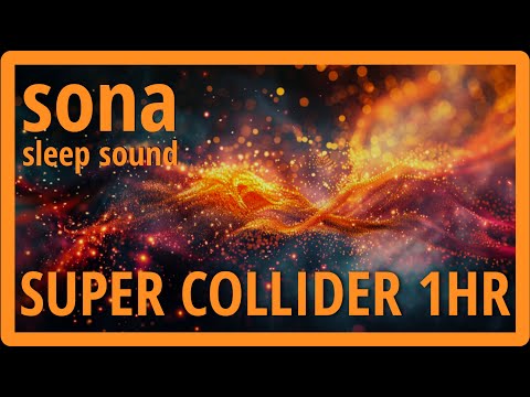 SUPER COLLIDER 1hr - https://youtu.be/QfyKVXBFLew - please use this link from now on