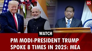 Watch: PM Modi-President Trump spoke 8 times in 2025: MEA | India-US Trade deal | Trump tariffs