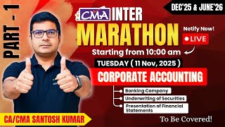CMA Inter Corporate Accounting Marathon by CA/CMA Santosh Kumar Sir | Part-1