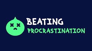 How to Beat Procrastination (Dr K.)