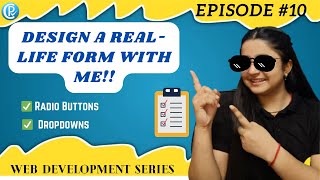 Creating Forms in HTML | From Beginner to Pro || Episode 10- Web Dev