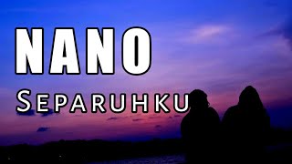 [Lirik] NANO band - separuhku
