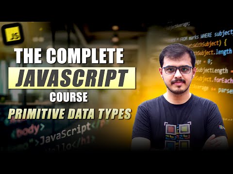 Lecture 11: JavaScript Data Types (Primitives) | Undefined vs Null, BigInt, Symbol Explained