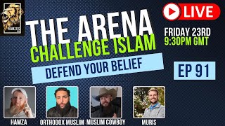 The Arena | Challenge Islam | Defend your Beliefs - Episode 91