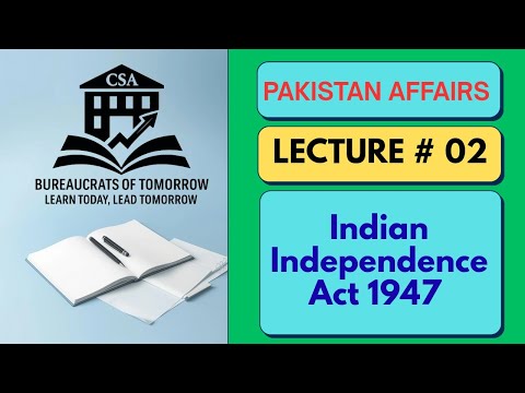 Indian Independence Act 1947 | CSS Pakistan Affairs | Key Provisions & Impact