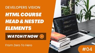 HTML Course - #04 - Head & Nested Elements