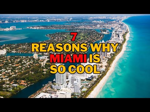 7 Reasons Why MIAMI is so Cool!