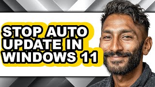 How to Stop Auto Update in Windows 11 - Easy Guide