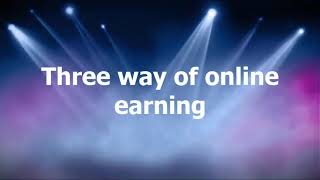 Three way of online earning Hindi/Urdu By  Ali Akbar