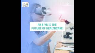 AR & VR is the Future of Healthcare!